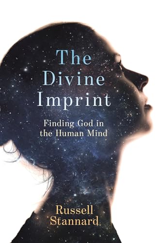 The Divine Imprint: Finding God in the Human Mind von Society for Promoting Christian Knowledge